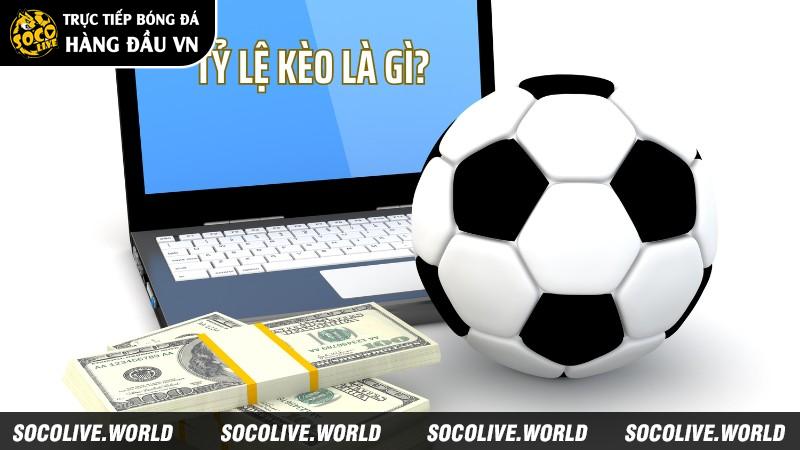 Khái niệm cơ bản về tỷ lệ kèo